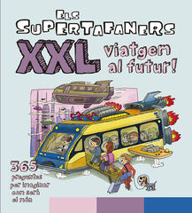Els Supertafaners XXL Viatgem al futur! Els Supertafaners XXL Viatgem al futur!