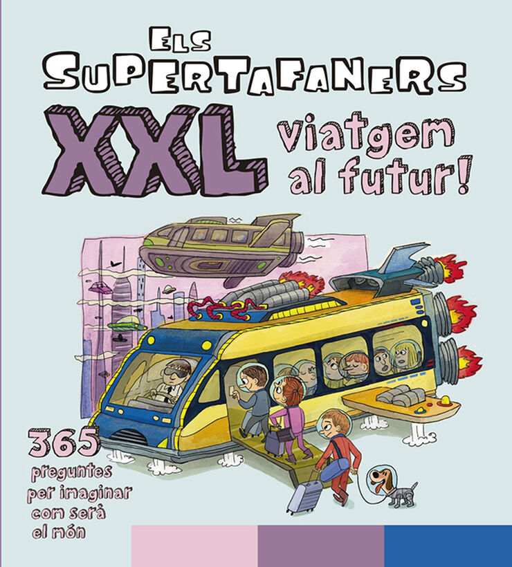 Els Supertafaners XXL Viatgem al futur!