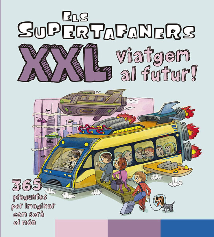 Els Supertafaners XXL Viatgem al futur! Els Supertafaners XXL Viatgem al futur!