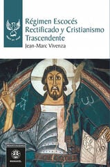 Régimen Escocés Rectificado y Cristianismo Trascendente Régimen Escocés Rectificado y Cristianismo Trascendente