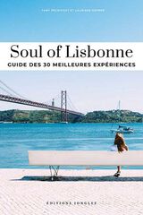 Soul of Lisbonne. Guide des 30 meilleures expériences Soul of Lisbonne. Guide des 30 meilleures expériences