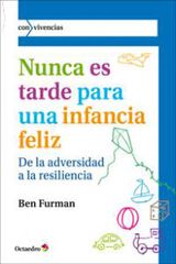 Nunca es tarde para tener una infancia feliz Nunca es tarde para tener una infancia feliz