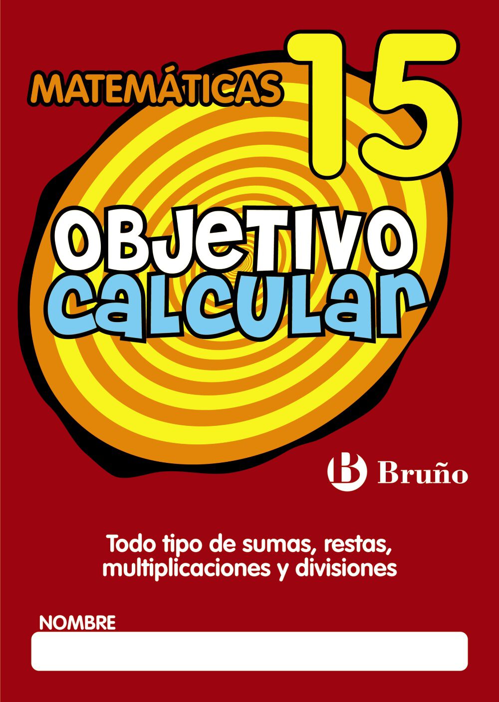 OBJETIVO CALCULAR 15 PRIMARIA Bru&ntilde;o Quaderns 9788421666463