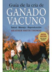 Ganado vacuno: guía de la cría Ganado vacuno: guía de la cría