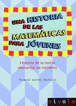 Una historia de las matem&aacute;ticas para j&oacute;venes. Historia de la teor&iacute;a elemental de n&uacute;meros