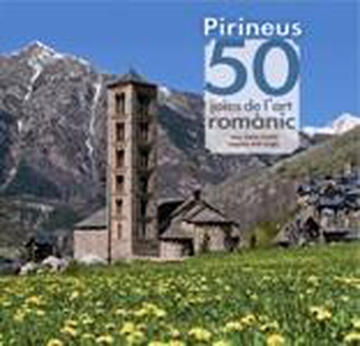 Pirineus: 50 joies de l'art romànic