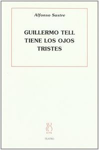 Guillermo Tell tiene los ojos tristes