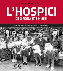 L'hospici de Girona (1769 - 1963) L'hospici de Girona (1769 - 1963)