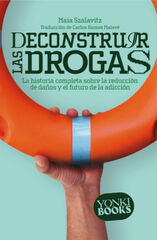 Deconstruir las drogas Deconstruir las drogas