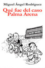 Qu&eacute; fue del caso Palma Arena