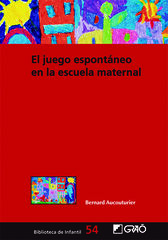 El juego espontáneo en la escuela maternal El juego espontáneo en la escuela maternal
