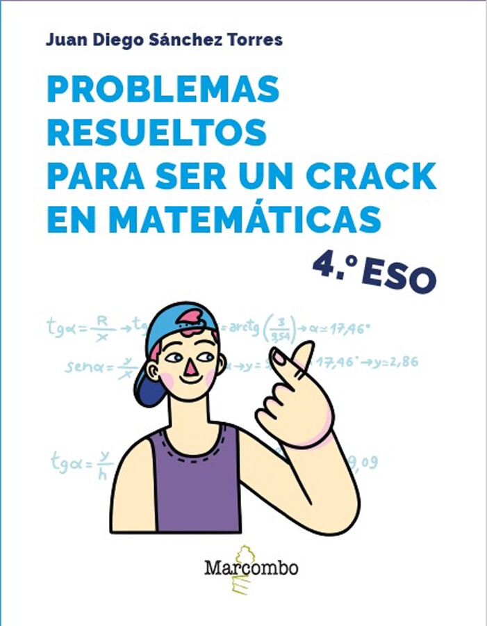 Problemas resueltos para ser un crack en matem&aacute;ticas. 4&ordm; ESO