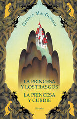 La princesa y los trasgos / La princesa y Curdie La princesa y los trasgos / La princesa y Curdie