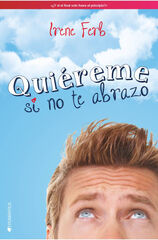 Quiéreme si no te abrazo Quiéreme si no te abrazo