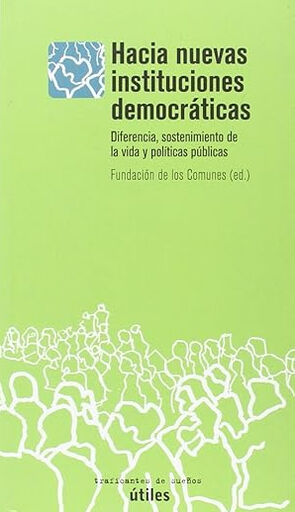 Hacia nuevas instituciones democr&aacute;ticas