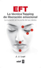 EFT. La técnica tapping de liberación emocional EFT. La técnica tapping de liberación emocional