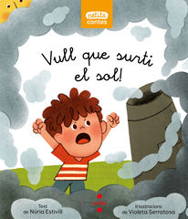 Vull que surti el sol! Vull que surti el sol!