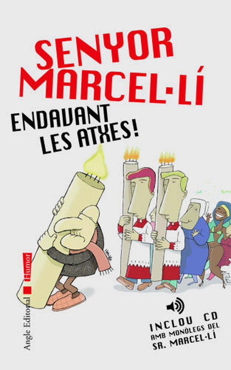 Senyor Marcel·lí, endavant les atxes!
