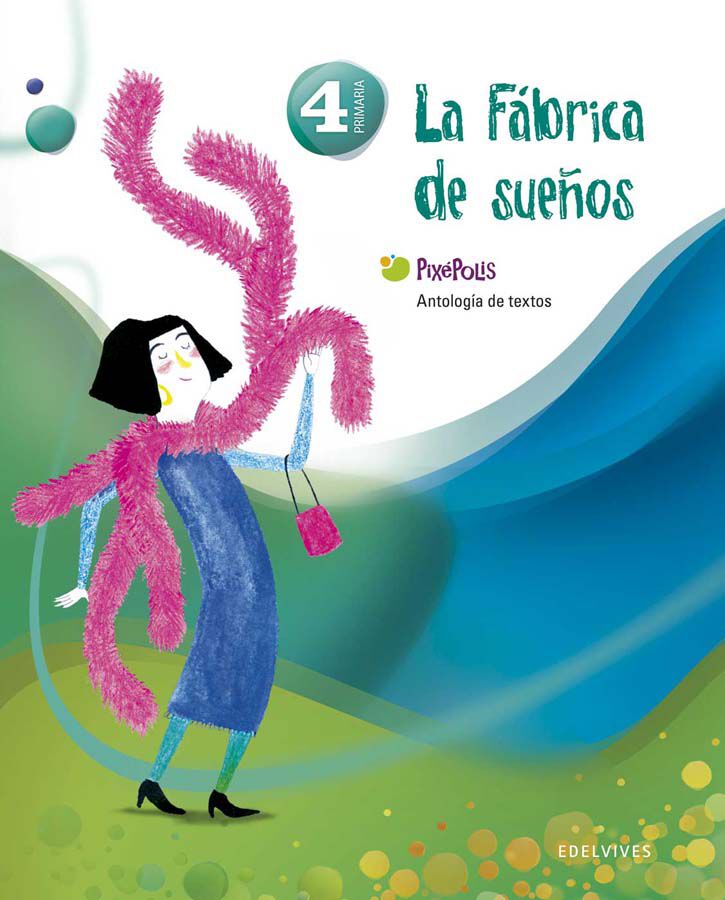 Antolog&iacute;a De Textos 4&ordm; Primaria (La F&aacute;brica De Los Sue&ntilde;os)