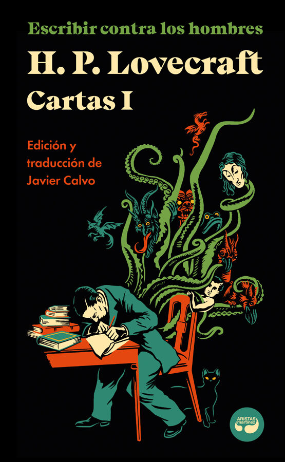 Escribir contra los hombres. Cartas de H. P. Lovecraft, Vol. I