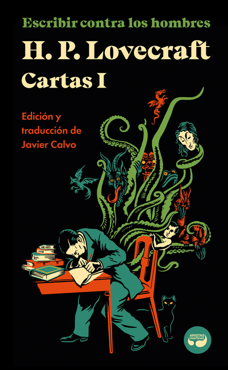 Escribir contra los hombres. Cartas de H. P. Lovecraft, Vol. I
