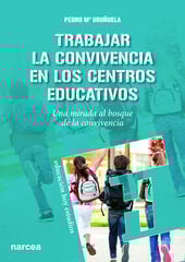 Trabajar la convivencia en los centros educativos Trabajar la convivencia en los centros educativos