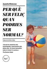 Per què ser feliç quan podries ser normal? Per què ser feliç quan podries ser normal?