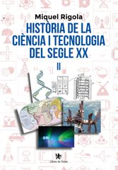 Hist&ograve;ria de la ci&egrave;ncia i tecnologia del segle XX vol.2