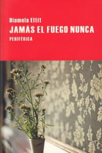 Jam&aacute;s el fuego nunca