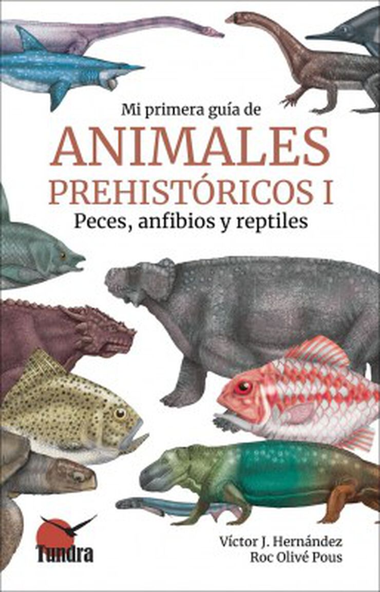 Mi primera Guía de Animales Prehistóricos I. Peces, anfibios y reptiles