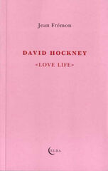 DAVID HOCKNEY LOVE LIFE DAVID HOCKNEY LOVE LIFE