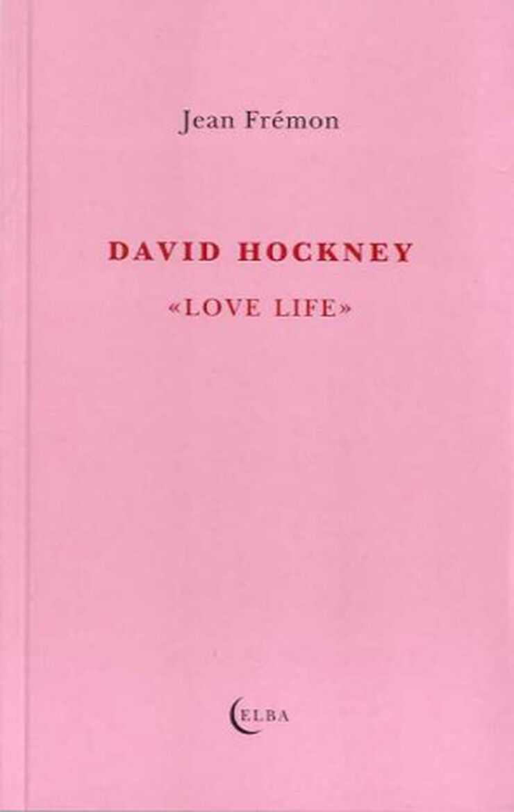 DAVID HOCKNEY LOVE LIFE