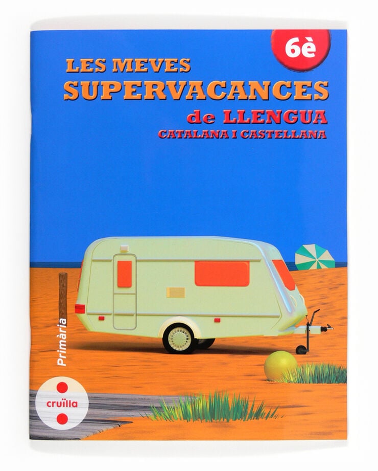 Les meves supervacances de Llengua catalana i castellana. 6&egrave; Prim&agrave;ria
