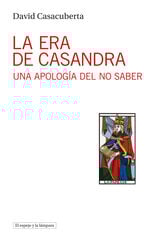 La era de Casandra La era de Casandra