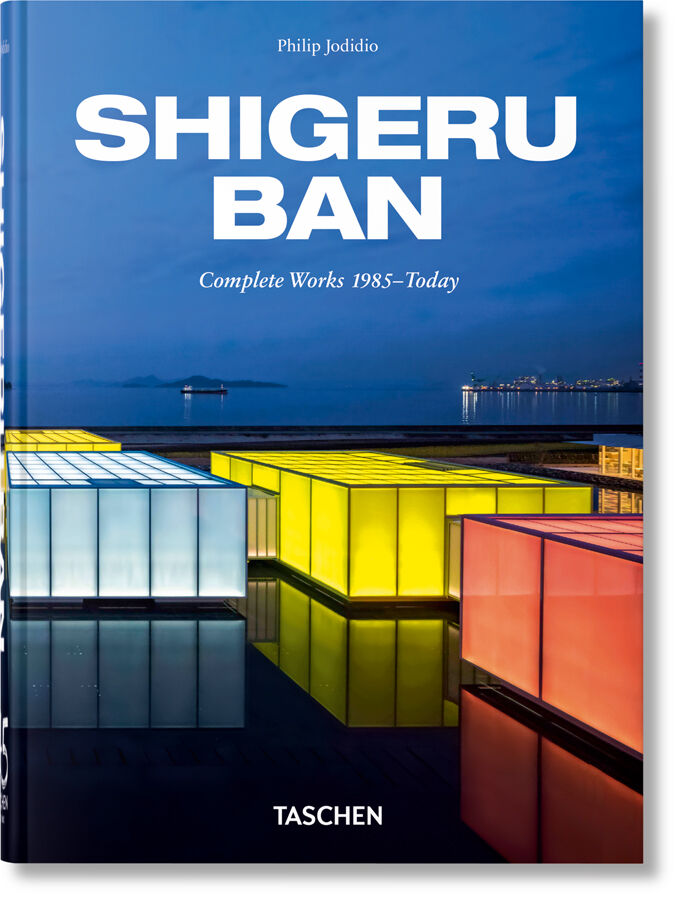 Shigeru Ban. Complete Works 1985&ndash;Today. 45th Ed.