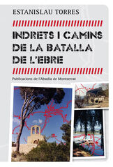Indrets i camins de la batalla de l'Ebre Indrets i camins de la batalla de l'Ebre