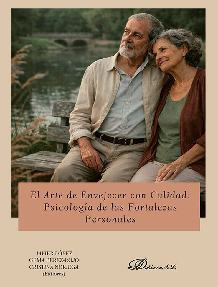 El arte de envejecer con calidad: psicolog&iacute;a de las fortalezas personales