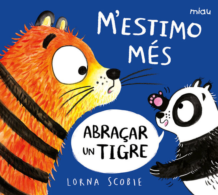 M'estimo més abraçar un tigre