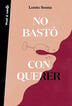 No bastó con querer No bastó con querer