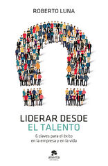 Liderar desde el talento Liderar desde el talento
