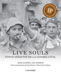 Live souls: fotos in&egrave;dites de la Guerra Civil