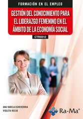 (CTRI0012) Gestión del conocimiento para el liderazgo femenino en el ámbito de la economía social (CTRI0012) Gestión del conocimiento para el liderazgo femenino en el ámbito de la economía social