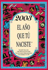 2003 El año que tú naciste