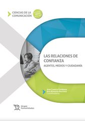 Las relaciones de confianza. Agentes, medios y ciudadan&iacute;a