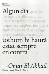 Algun dia tothom hi haurà estat sempre en contra Algun dia tothom hi haurà estat sempre en contra