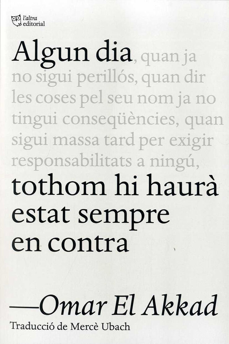 Algun dia tothom hi haurà estat sempre en contra