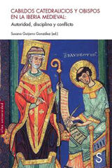Cabildos catedralicios y obispos en la Iberia medieval Cabildos catedralicios y obispos en la Iberia medieval