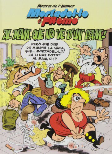 Mortadel&middot;lo i Filem&oacute;. Al mam, que no ve d'un pam! (Mestres de l'Humor 35)