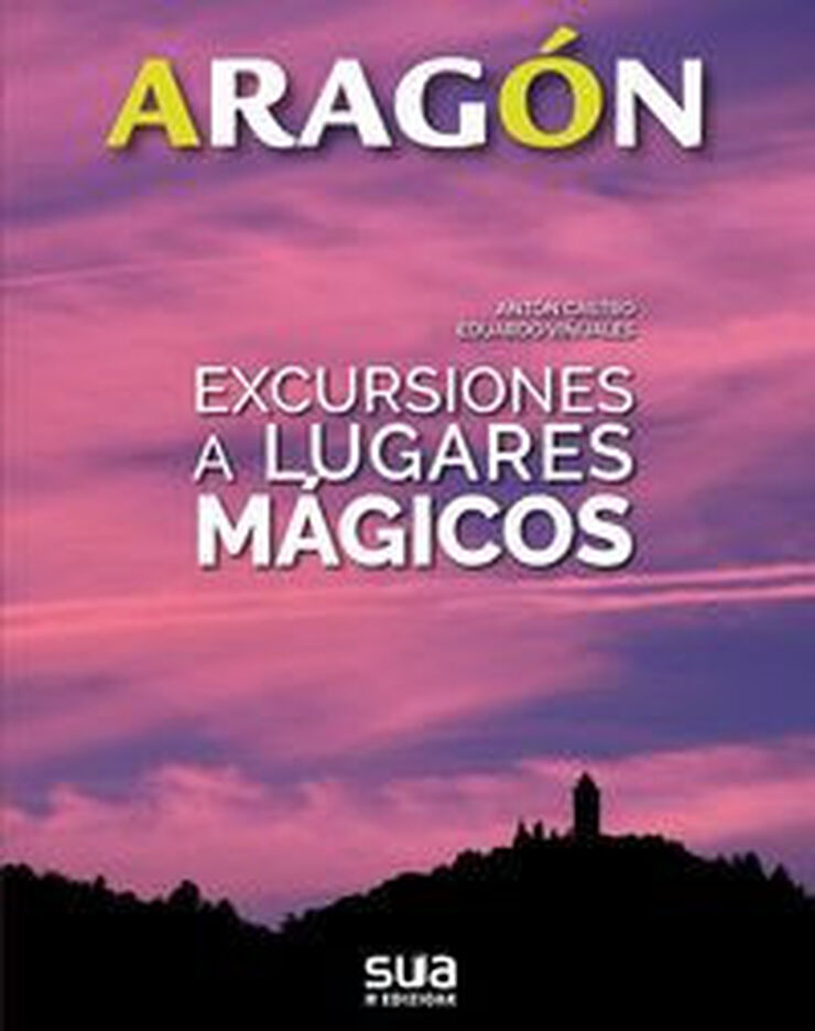 EXCURSIONES A LUGARES MÁGICOS: ARAGÓN