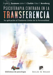 Psicoterapia centrada en la transferencia. Su aplicación al trastorno límite de la personalidad Psicoterapia centrada en la transferencia. Su aplicación al trastorno límite de la personalidad